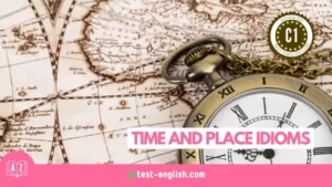 Vintage pocket watch on old world map for C1 vocabulary lesson on time and place idioms