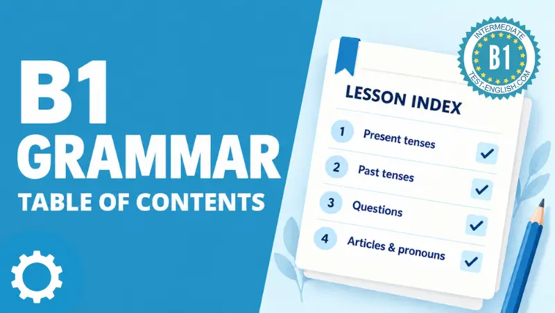 B1 Grammar – Table of Contents