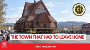AI-generated reconstruction of Kiruna Church moving through Kiruna on a transport platform for a C1 English reading test